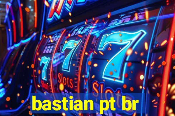 bastian pt br